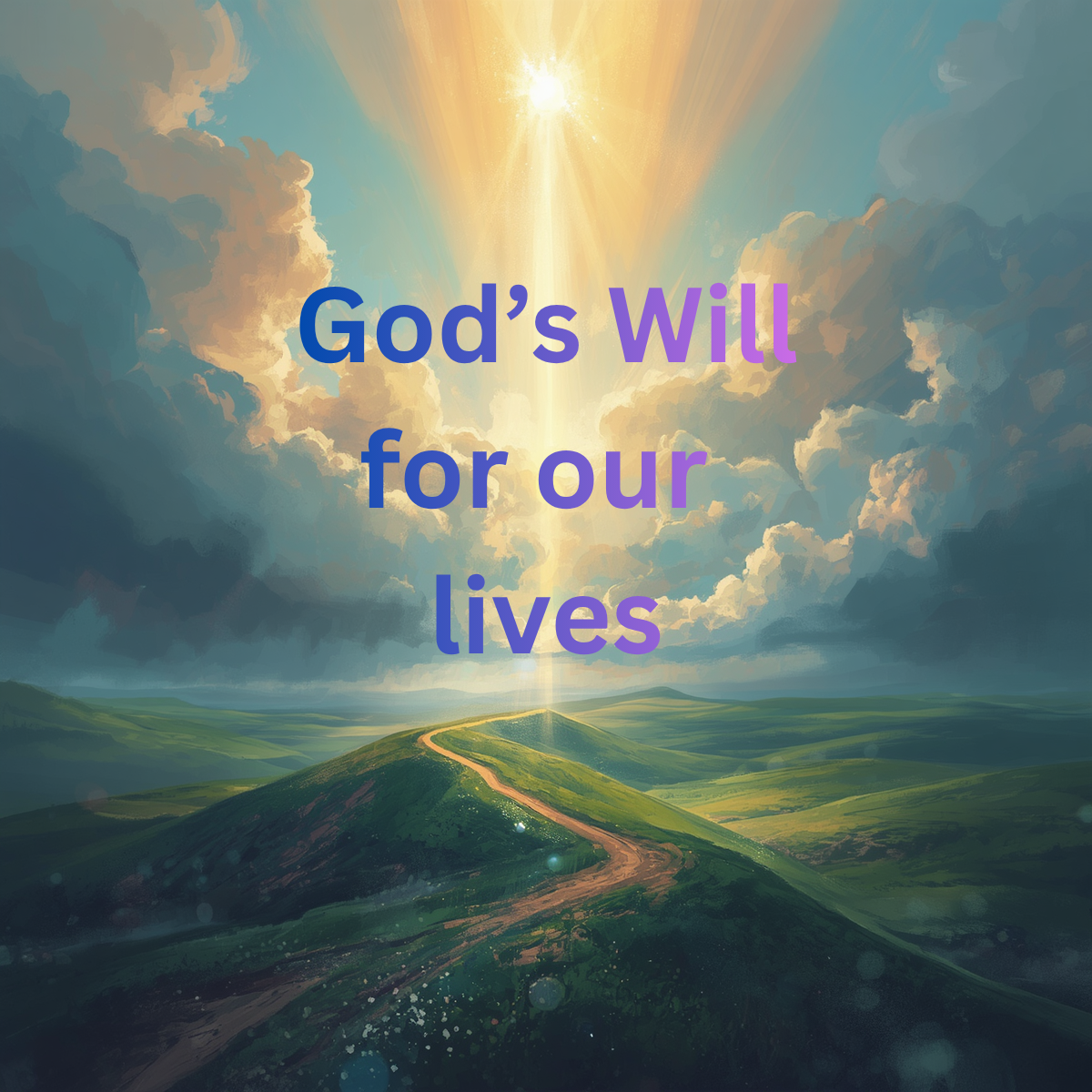 Gods Will for our lives